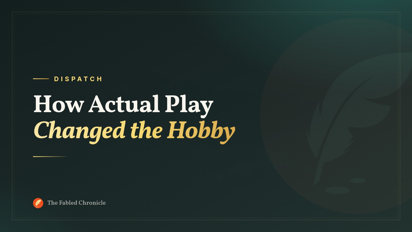 How Actual Play Changed the Hobby