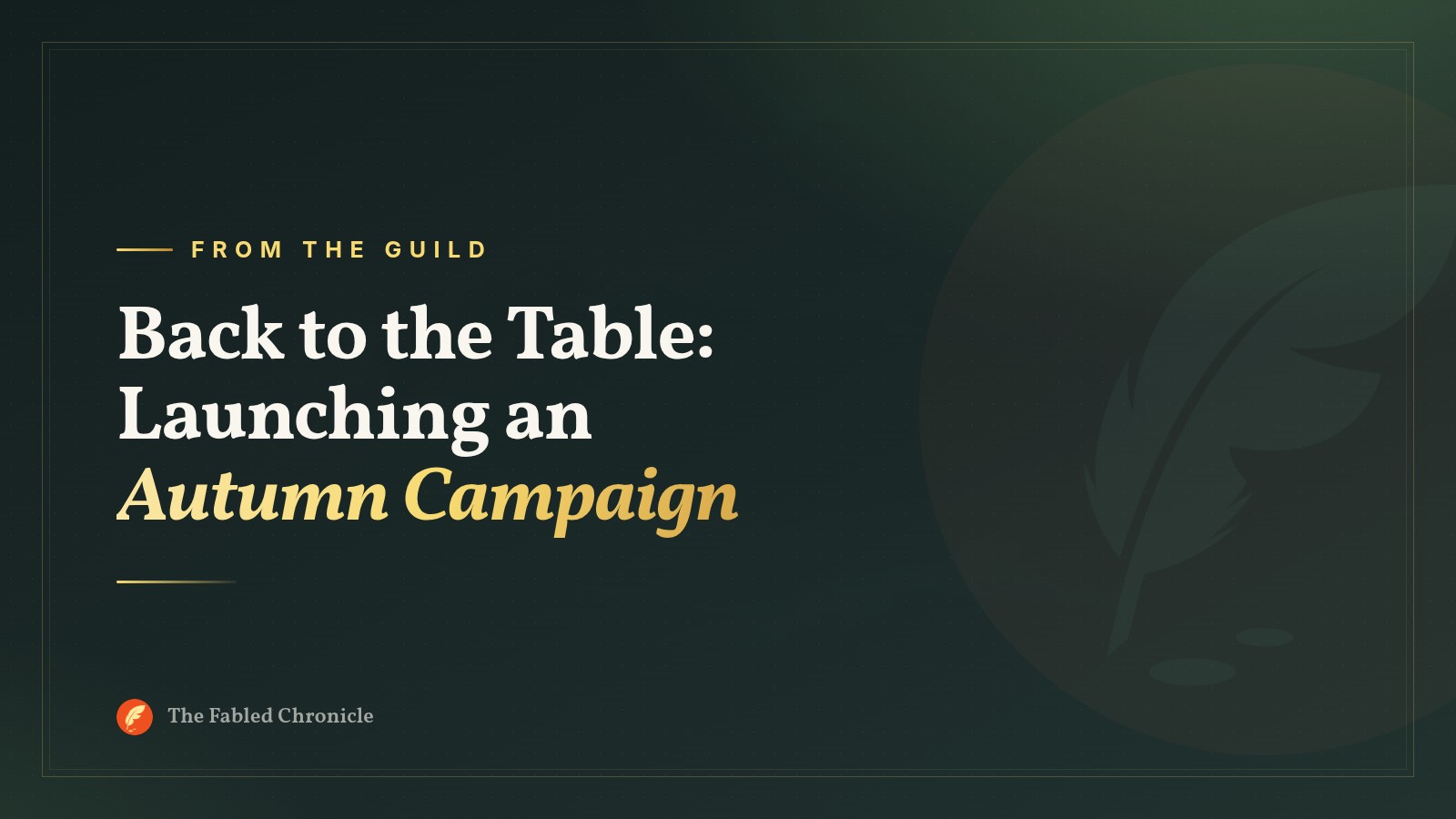 Back to the Table: Launching an Autumn Campaign