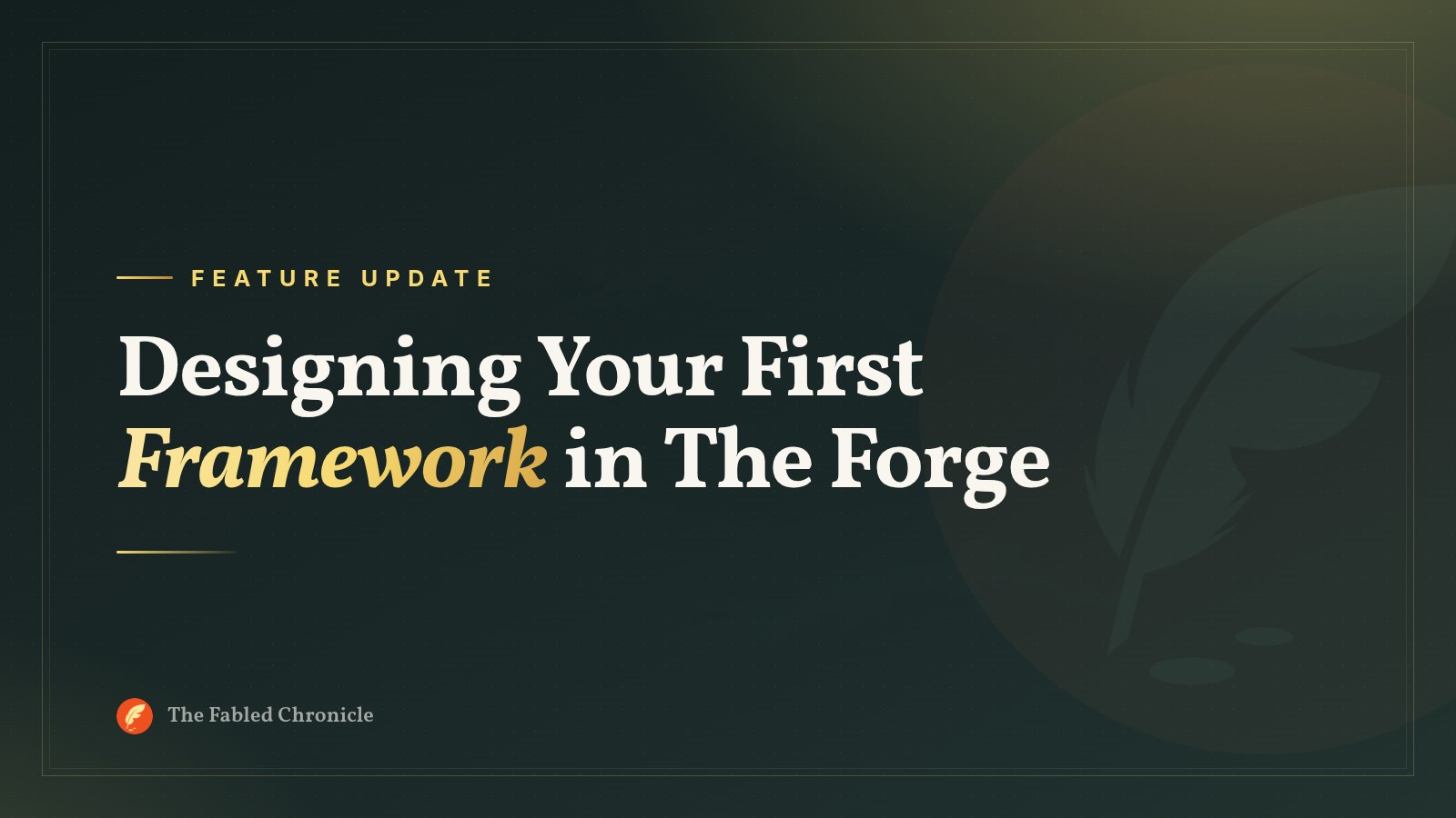 Designing Your First Framework in The Forge