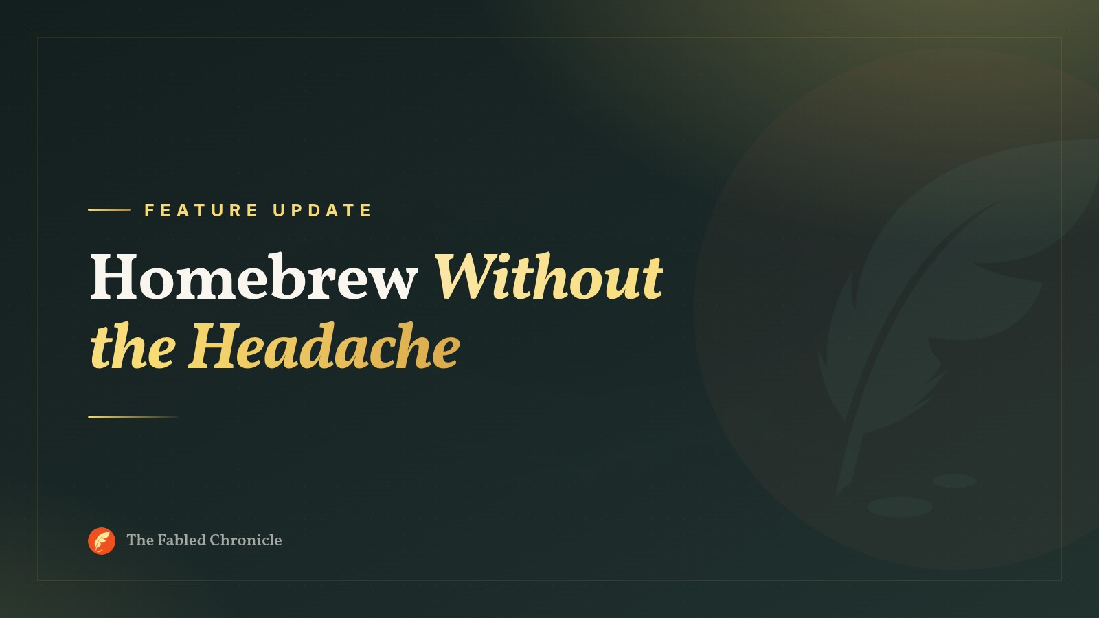 Homebrew Without the Headache