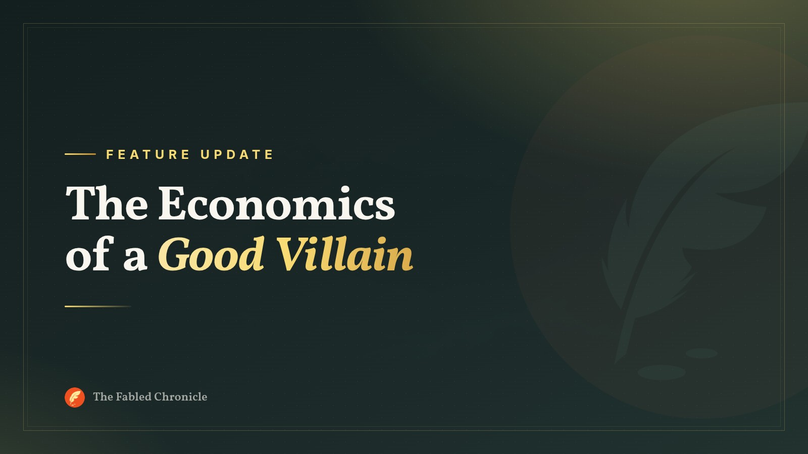 The Economics of a Good Villain