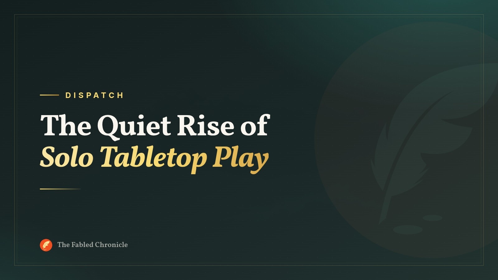 The Quiet Rise of Solo Tabletop Play